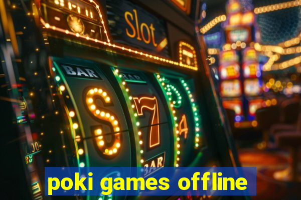 poki games offline